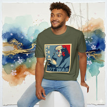 Load image into Gallery viewer, Uncle Iroh Make Tea Not War T-Shirt Unisex